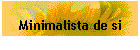 Minimalista de si